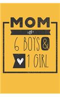 MOM of 6 BOYS & 1 GIRL