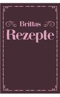 Brittas Rezepte: A5 Rezeptbuch zum selberschreiben personalisiert Personalisierte Geschenke Vorname Britta Übersichtliches blanko Kochbuch für 100 Rezepte mit Inhalt