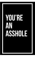 You're an Asshole