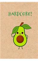 Hardcore!: Avocado Pun Funny Notebook Homework Book Notepad Notebook Composition Jotter and Journal Diary Planner Gift