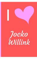 I Love Jocko WIllink: Fan Novelty Notebook / Journal / Diary 120 Lined Pages (6 x 9) Medium Portable Size