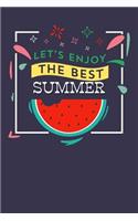 Let's Enjoy The Best Summer: 6x9 Lined Writing Notebook Journal, 120 Pages