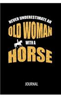 Never Underestimate An Old Woman With A Horse Journal