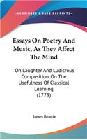 Essays On Poetry And Music, As They Affect The Mind