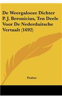 De Weergalooze Dichter P. J. Beronicius, Ten Deele Voor De Nederduitsche Vertaalt (1692)