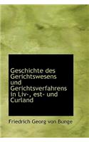 Geschichte Des Gerichtswesens Und Gerichtsverfahrens in LIV-, Est- Und Curland