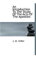 An Introduction to the Study of the Acts of the Apostles