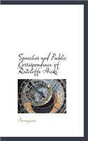 Speeches and Public Correspondence of Ratcliffe Hicks