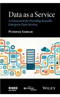 Data as a Service: A Framework for Providing Reusable Enterprise Data Services