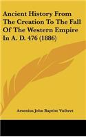 Ancient History From The Creation To The Fall Of The Western Empire In A. D. 476 (1886): (English)