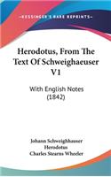 Herodotus, From The Text Of Schweighaeuser V1