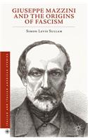 Giuseppe Mazzini and the Origins of Fascism