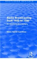 Routledge Revivals: Radio Broadcasting from 1920 to 1990 (1991)