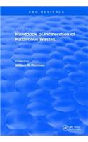Revival: Handbook of Incineration of Hazardous Wastes (1991)