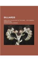 Billiards; Game, 500 Up an Account of the Game with General Observations