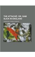 The Attach; Or, Sam Slick in England - Volume 02