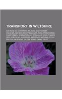 Transport in Wiltshire: A30 Road, M4 Motorway, A4 Road, South West Coaches, Old Sarum Airfield, A303 Road, Stonehenge Road Tunnel, Semington,(English)