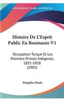 Histoire De L'Esprit Public En Roumanie V1