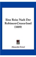 Eine Reise Nach Der Robinson-Crusoe-Insel (1889): (German)