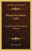 Manual for Interior Souls: A Collection of Unpublished Writings