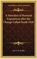 A Narrative of Personal Experiences After the Change Called Death 1920