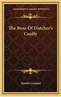 The Rose of Dutcher's Coolly