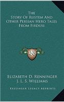 Story Of Rustem And Other Persian Hero Tales From Firdusi
