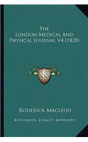 London Medical and Physical Journal V4 (1828)