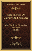 Hurd's Letters On Chivalry And Romance: With The Third Elizabethan Dialogue (1911)