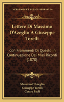 Lettere Di Massimo D'Azeglio A Giuseppe Torelli