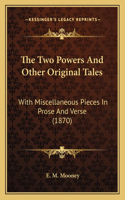 Two Powers And Other Original Tales