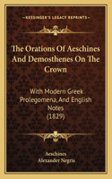 Orations Of Aeschines And Demosthenes On The Crown