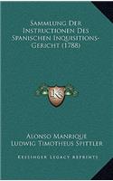 Sammlung Der Instructionen Des Spanischen Inquisitions-Gericht (1788)