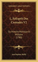 L'Esprit Des Croisades V2