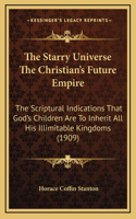 The Starry Universe The Christian's Future Empire