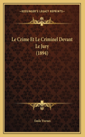 Le Crime Et Le Criminel Devant Le Jury (1894)