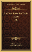 Le Duel Piece En Trois Actes (1911)
