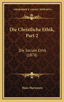 Die Christliche Ethik, Part 2: Die Sociale Ethik (1878)