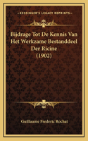 Bijdrage Tot De Kennis Van Het Werkzame Bestanddeel Der Ricine (1902)