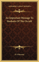 An Important Message To Students Of The Occult