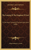 The Coming Of The Kingdom Of God