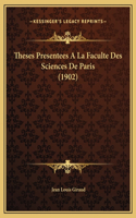 Theses Presentees A La Faculte Des Sciences De Paris (1902)