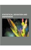 Statistical Deviation and Dispersion: Standard Deviation, Variance, Algorithms for Calculating Variance, Kurtosis, Root Mean Square, Skewness, Central