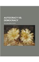 Autocracy vs. Democracy