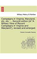 Campaigns in Virginia, Maryland, Etc. Etc. ... Second Edition [Of 