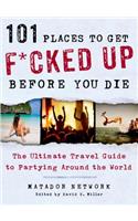 101 Places to Get F*cked Up Before You Die
