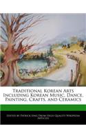 Traditional Korean Arts Including Korean Music, Dance, Painting, Crafts, and Ceramics