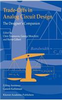 Trade-Offs in Analog Circuit Design. the Designer's Companion