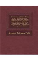 Treason and Rebellion: Being in Part the Legislation of Congress and of the State of California Thereon, Together with the Recent Charge by Judge Field, of the U.S. Suprem(English)