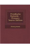 Preussische Statistik. - Primary Source Edition: (German)